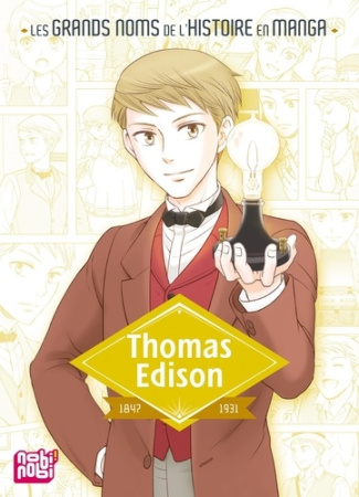 Les grands noms de l'Histoire en manga : Thomas Edison, 1847-1931
