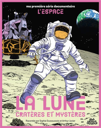 La Lune. Cratères et mystères