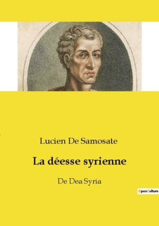 La déesse syrienne. De Dea Syria
