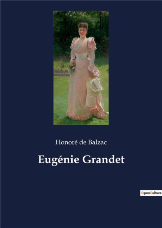 Eugénie Grandet. Les intrigues provinciales et les transitions familiales dans la France du XIXe siè