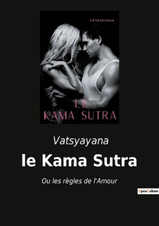 Le kama sutra. Ou les regles de l amour