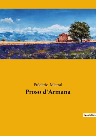 Proso d'Armana. Un voyage poétique au coeur de la Provence éternelle.