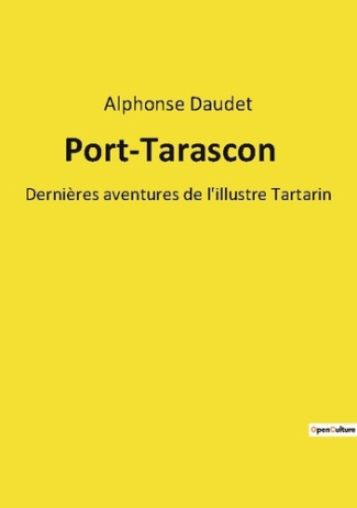Port-Tarascon. Les dernières aventures de Tartarin en quête d'un paradis colonial