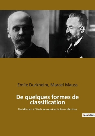 De quelques formes de classification. Contribution à l'étude des représentations collectives
