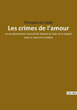 Les crimes de l'amour. un questionnement subversif du Marquis de Sade sur le rapport entre le corps