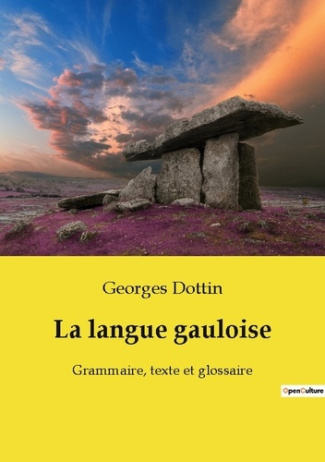 La langue gauloise. Grammaire, texte et glossaire