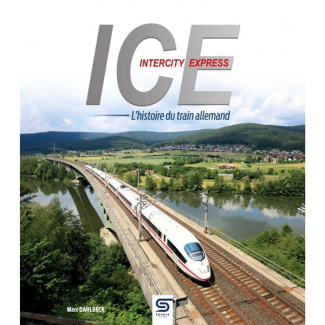 ICE Intercity Express. L'histoire du train allemand