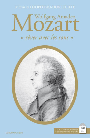 Wolfgang Amadeo Mozart. Rêver avec les sons