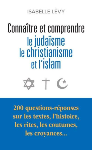 Connaître et comprendre le judaïsme, le christianisme et l'islam
