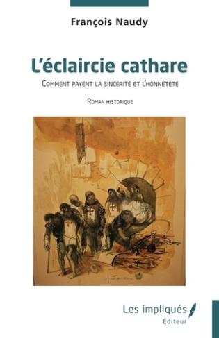 L'éclaircie cathare. Comment payent la sincérité et l’honnêteté