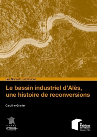 Le bassin industriel d'Alès, une histoire de reconversions