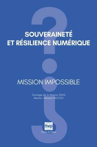 Souveraineté et résilience numérique. Mission impossible ?