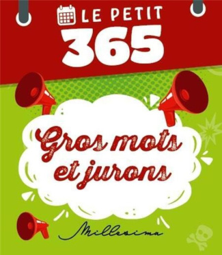 Le petit 365 gros mots et jurons