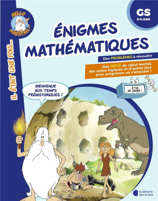 Enigmes mathématiques GS. Bienvenue aux temps préhistoriques !
