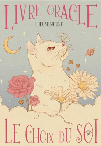Le Choix du Soi. Livre oracle