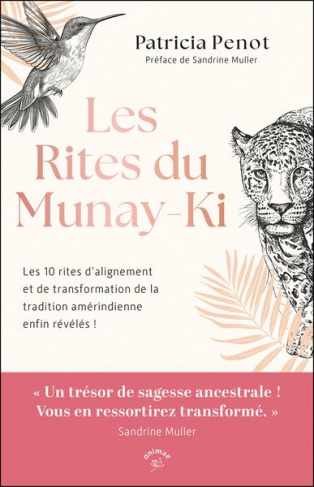 Les rites du Munay-Ki. Les 10 rites d’alignement et de transformation de la tradition amérindienne e