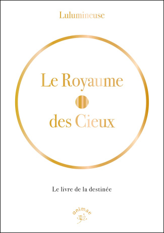 Le Royaume des Cieux. Le livre de la destinée