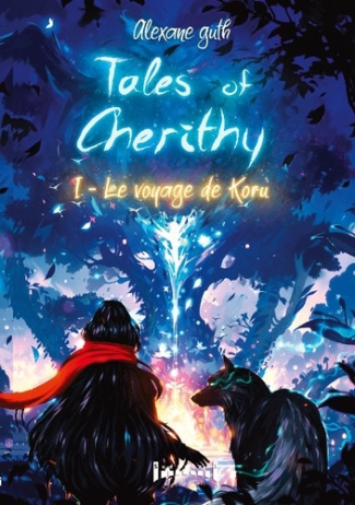 Tales of Cherithy Tome 1 : Le voyage de Koru
