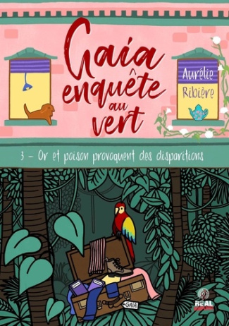 Gaia enquête au vert Tome 3 : Or et poison provoquent des disparitions