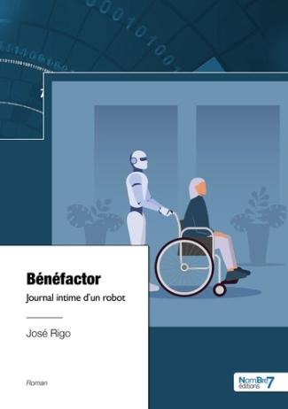 Bénéfactor. Journal intime d'un robot