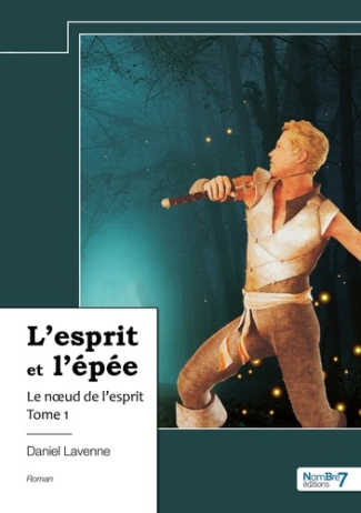 L'esprit et l'épée Tome 1 : Le noeud de l'esprit