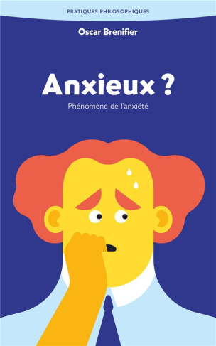Anxieux ? Phénomène de l’anxiété