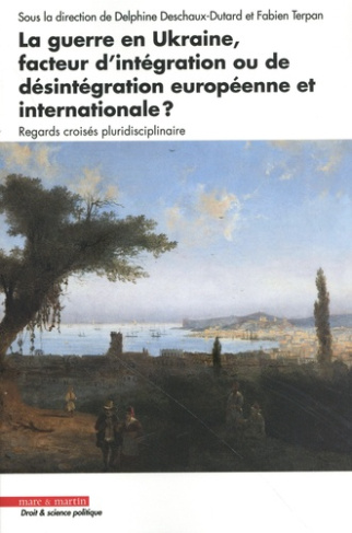 La guerre en Ukraine, facteur d'intégration ou de désintégration européenne et internationale ? Rega