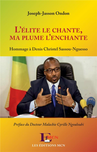 L’Élite le chante, ma plume l’enchante. Hommage à Denis Christel Sassou-Nguesso