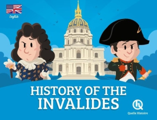 History of the Invalides (version anglaise). Histoire des Invalides