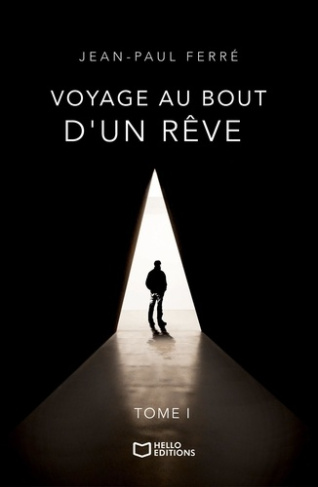 Voyage au bout d'un rêve. Tome 1
