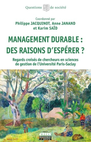 Management durable : des raisons d'espérer ? Regards croisés de chercheurs en sciences de gestion de