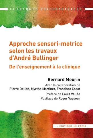 L'approche sensori-motrice selon les travaux d'André Bullinger. De l'enseignement à la clinique