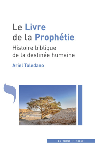 Le livre de la Prophétie. Histoire biblique de la destinée humaine