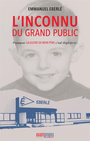 L'inconnu du grand public. Puisque la gloire de mon père, c'est déjà pris !