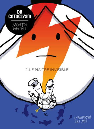 Dr Cataclysm Tome 1 : Le Maître invisible