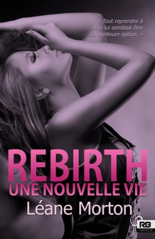 Rebirth. Une nouvelle vie