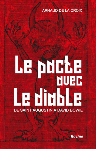 Le pacte avec le diable. De saint Augustin à David Bowie