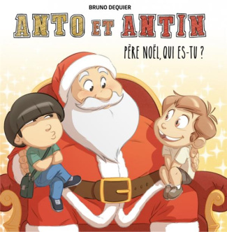 Anto et Antin Tome 2 : Père Noël, qui es-tu ?