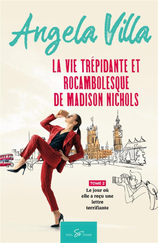 La vie trépidante et rocambolesque de Madison Nichols Tome 2 : Le jour où elle a reçu une lettre ter