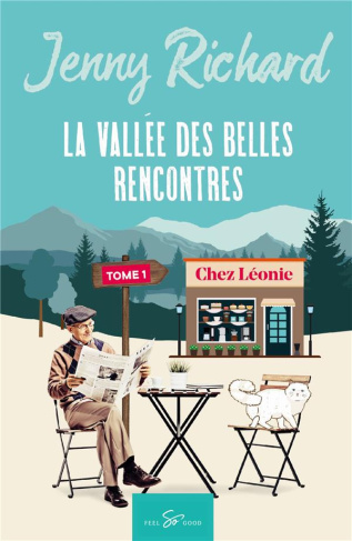 La vallée des belles rencontres. Tome 1, Chez Léonie