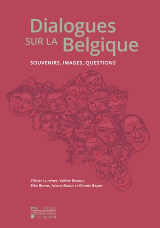 Dialogues sur la belgique : souvenirs, images, questions. Souvenirs, images, questions
