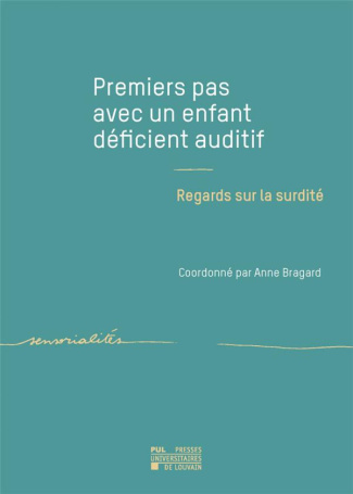 Premiers pas avec un enfant déficient auditif. Regards sur la surdité