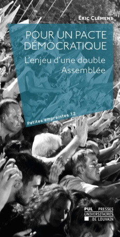 Pour un pacte democratique : l'enjeu d'une double assemblee. L'enjeu d'une double Assemblée