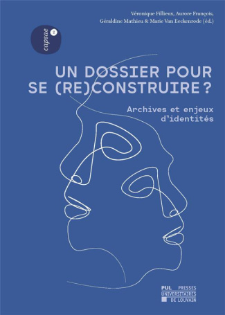 Un dossier pour se (re)construire ? Archives et enjeux d'identités
