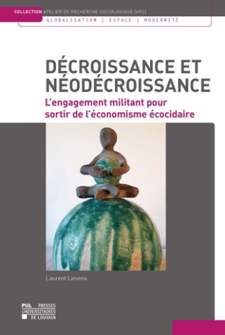 Décroissance et néodécroissance. L'engagement militant pour sortir de l'économisme écocidaire