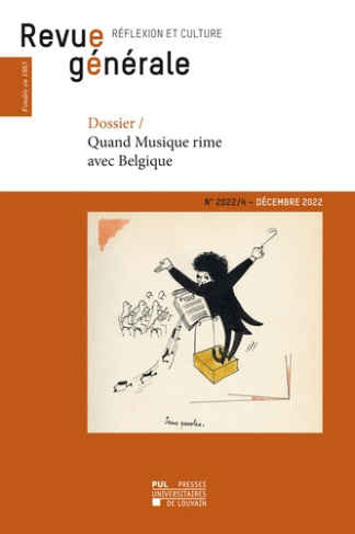 Revue générale N° 2022/4, décembre 2022 : Quand Musique rime avec Belgique