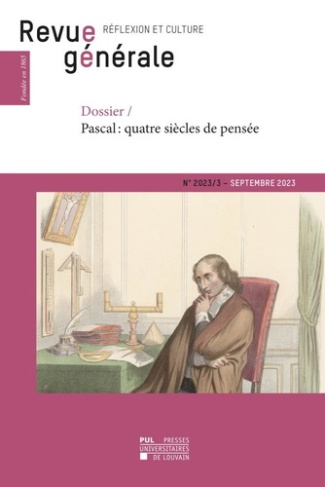 Revue générale N° 2023/3, septembre 2023 : Pascal : quatre siècles de pensée