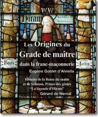 Les origines du grade de maître dans la franc-maçonnerie & Histoire de la Reine du matin et de Solim