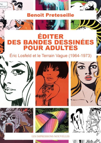 Editer des bandes dessinées pour adultes. Eric Losfeld et le Terrain Vague (1964-1973)