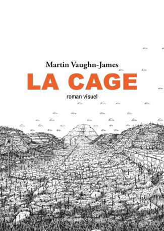 La Cage. Suivi de La construction de La Cage